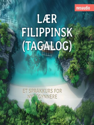 cover image of Språkkurs for nybegynnere, Lær filippinsk (Tagalog) (Uforkortet)